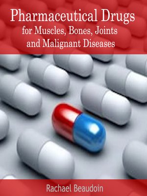 cover image of Pharmaceutical Drugs for Muscles, Bones, Joints and Malignant Diseases